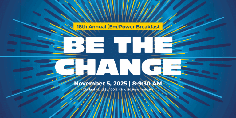 Blue graphic with text: 18th Annual Student Leadership Network Em|Power Breakfast. BE THE CHANGE. November 5, 2025 | 8-9:30 AM. Cipriani 42nd St, 100 E 42nd St, New York, NY.
