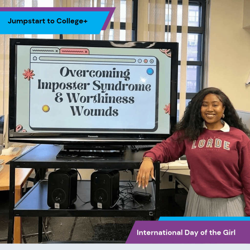 A smiling woman in a maroon sweatshirt stands beside a screen displaying the text Overcoming Imposter Syndrome & Worthiness Wounds. Text overlays read Jumpstart to College+ and International Day of the Girl.